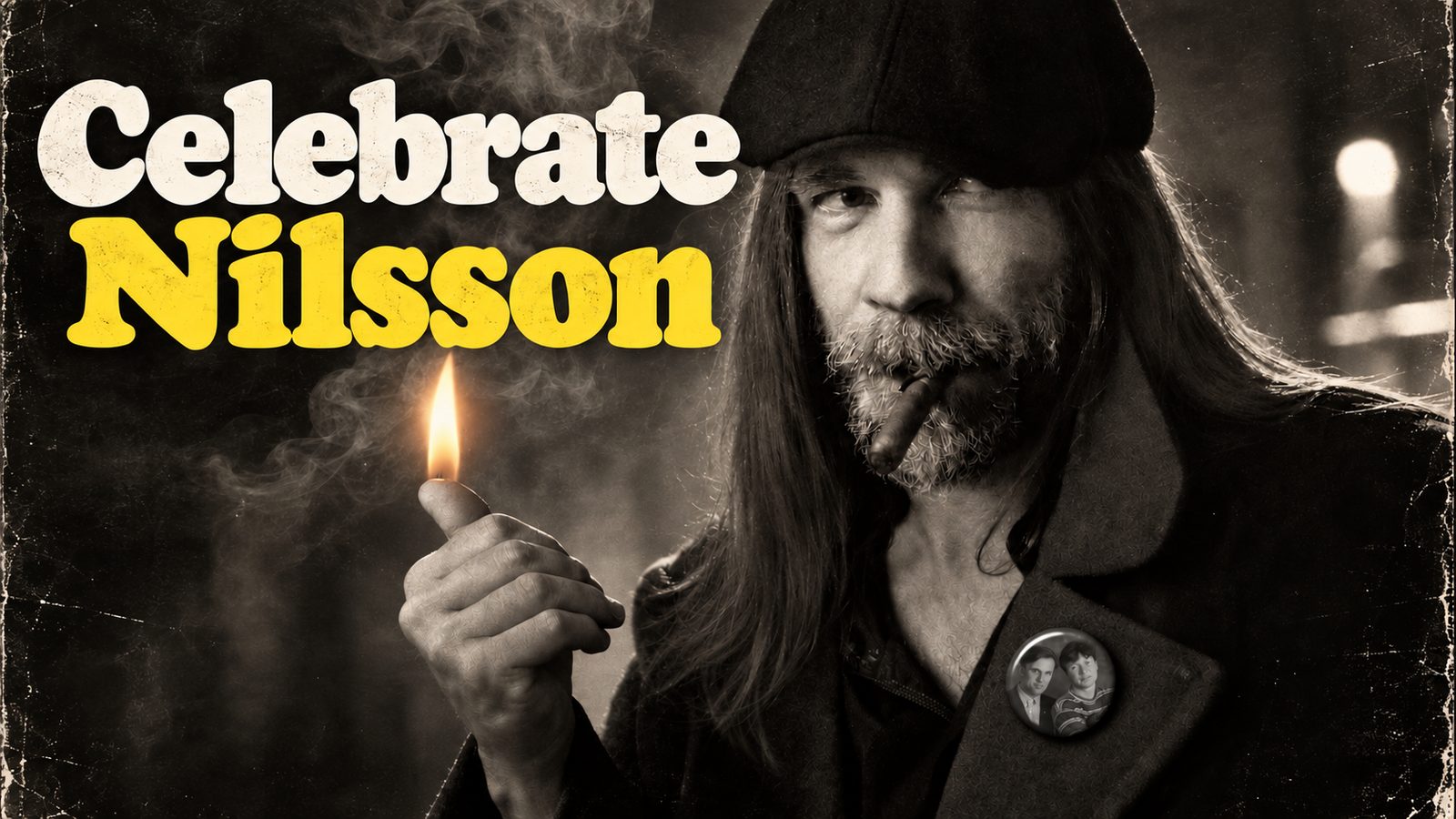 Celebrate Nilsson — a man in a flat cap lights a cigar against a smoky night street